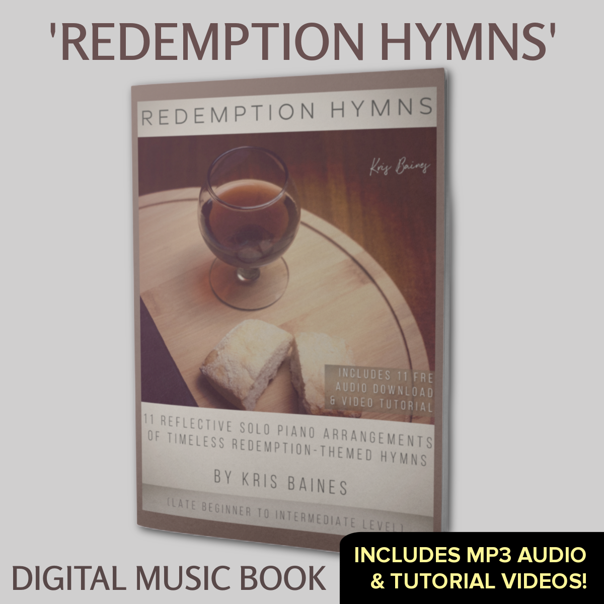Redemption Hymns Digital Music Book (11 x Arrangements, MP3s & Video Tutorials) by Kris Baines)