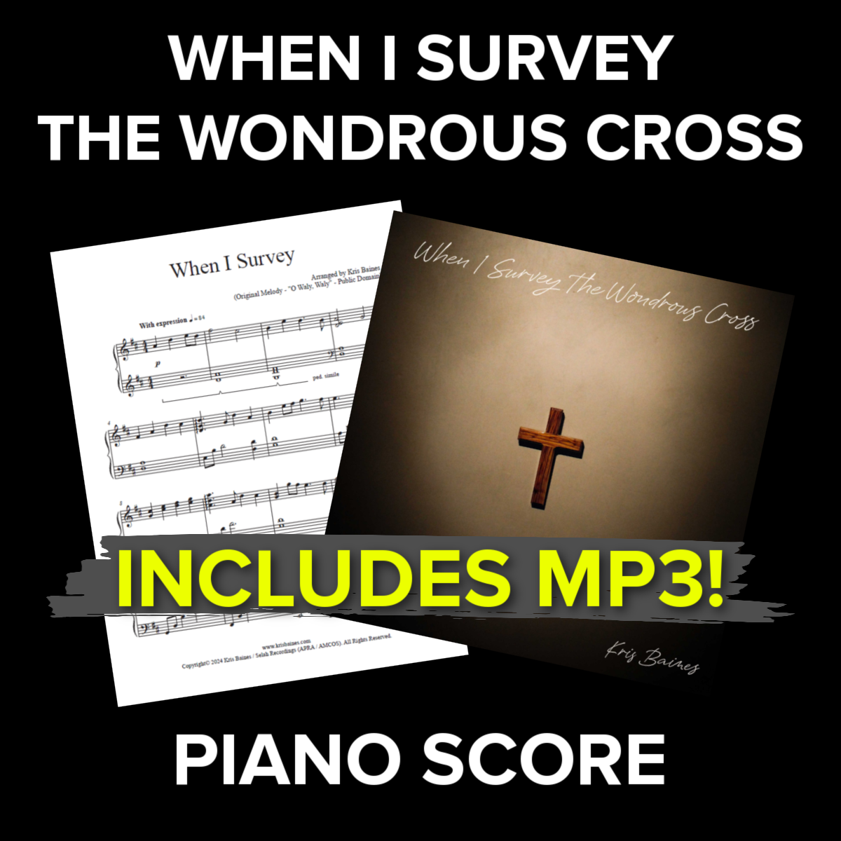 "When I Survey The Wondrous Cross" + MP3 (Reflective Solo Piano Score By Kris Baines)