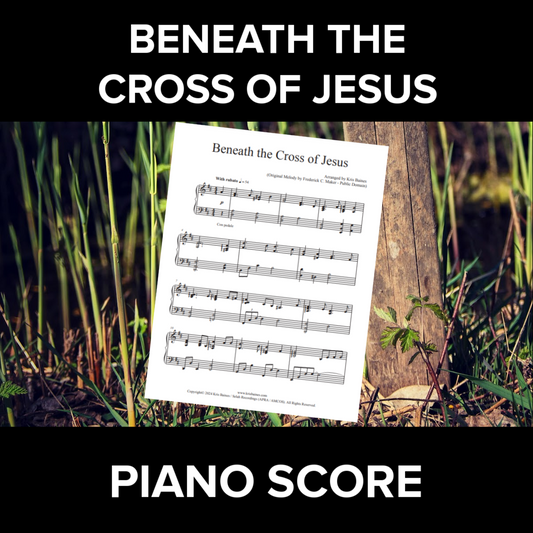 "Beneath the Cross of Jesus" - Reflective Solo Piano Score by Kris Baines